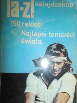 Najlepsi tenisiści świata kalejdoskop a-z 150 raki