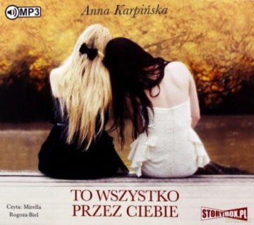 TO WSZYSTKO PRZEZ CIEBIE ANNA KARPIŃSKA CD