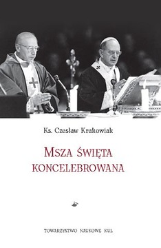 Msza Święta Koncelebrowana Krakowiak Czesław, Ks.