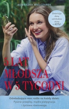 ,5 lat młodsza w 5 tygodni Agnieszka Mielczarek