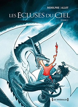 Rodolphe Les Écluses du ciel - Intégrale Tomes 04 à 06