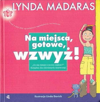 NA MIEJSCA, GOTOWE, WZWYŻ ! Lynda Madaras