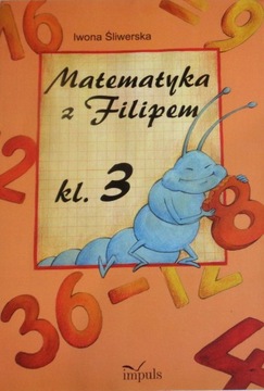 Śliwerska MATEMATYKA Z FILIPEM kl. 3