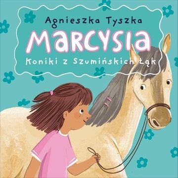 Audiobook | Marcysia. Koniki z Szumińskich Łąk - Agnieszka Tyszka