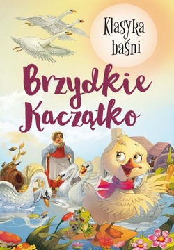 KLASYKA BAŚNI BRZYDKIE KACZĄTKO