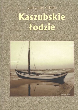 Kaszubskie łodzie Aleksander Celarek wyd. V BiT