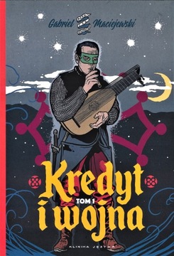 Kredyt i Wojna. Tom 1 - Gabriel Maciejewski