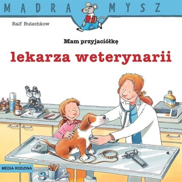 Mądra Mysz. Mam przyjaciółkę lekarza weterynarii Ralf Butschkow