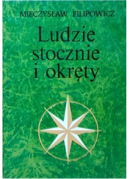 Ludzie stocznie i okręty Mieczysław Filipowicz