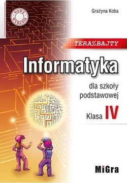 TERAZ BAJTY - INFORMATYKA SP4 podręcznik