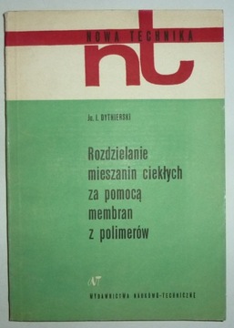 ROZDZIELANIE MIESZANIN CIEKŁYCH ZA POMOCĄ MEMBRAN Z POLIMERÓW J. Dytnierski