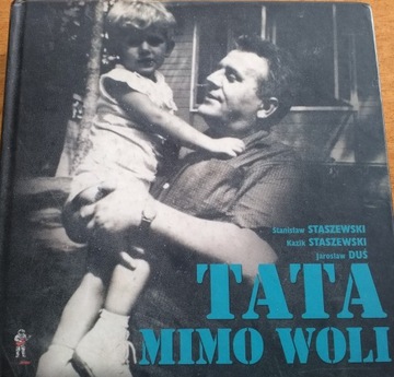 Tata mimo woli Jarosław Duś, Kazik Staszewski, Stanisław Staszewski + CD