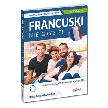 FRANCUSKI NIE GRYZIE! KURS OD PODSTAW + NAGRANIA MP3. POZIOM A1-A2