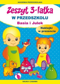 Zeszyt 3-latka. W przedszkolu. Basia i Julek