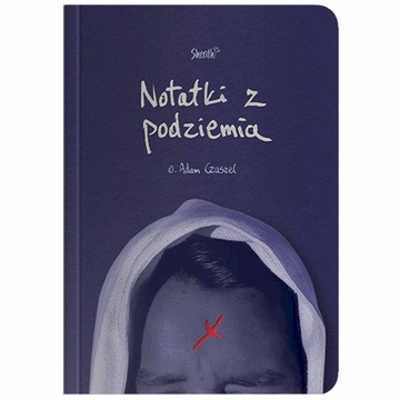 Notatki z Podziemia Adam Czuszel ŻYCIE ZAKONNIKA