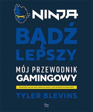 Ninja Bądź lepszy Mój przewodnik gamingowy Blevins