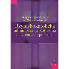Rzymskokatolicka administracja kościelna na ziemiach polskich