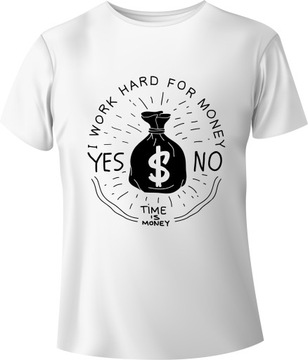 T-shirt "I WORK HARD FOR MONEY" Biały XXL