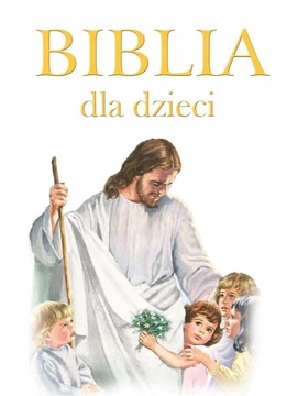 BIBLIA DLA DZIECI PRACA ZBIOROWA KSIĄŻKA ARTI