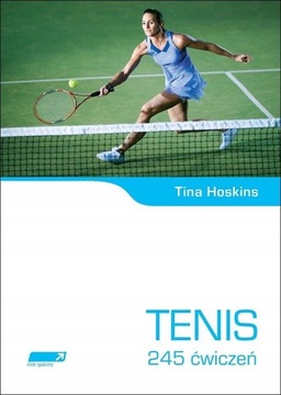 Tenis 245 ćwiczeń Tina Hoskins