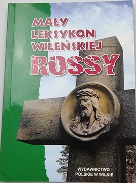 Mały Leksykon Wileńskiej Rossy opr. Krystyna Malarczyk