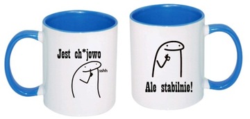 KUBEK JEST CH*JOWO ALE STABILNIE ŚMIESZNY PREZENT DO PRACY