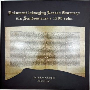 Dokument lokacyjny Leszka Czarnego dla Sandomierza