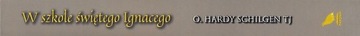 В школе Св. Игнатий. Ход мысли о духовных упражнениях - О. Х. Шильген Т.Дж.