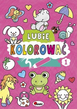 Lubię kolorować Pierwsza kolorowanka Obrazki o grubym obrysie