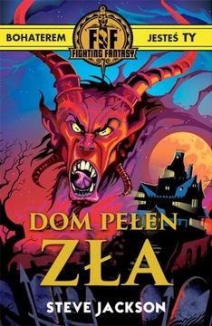 FIGHTING FANTASY. DOM PEŁEN ZŁA