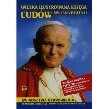 Wielka KSIĘGA cudów św. Jana Pawła II