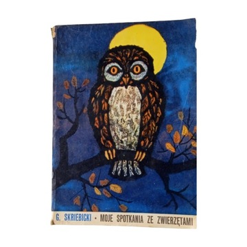 Moje spotkania ze zwierzętami G.Skriebicki. 1966r.