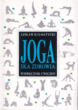 JOGA DLA ZDROWIA * LESŁAW KULMATYCKI