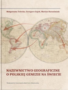 Nazewnictwo geograficzne o polskiej genezie na św. /UMCS