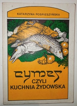 CYMES CZYLI KUCHNIA ŻYDOWSKA K. Pospieszyńska