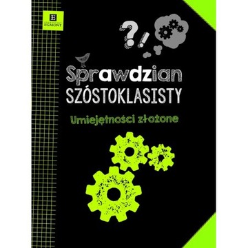 Sprawdzian szóstoklasisty Umiejętności złożone