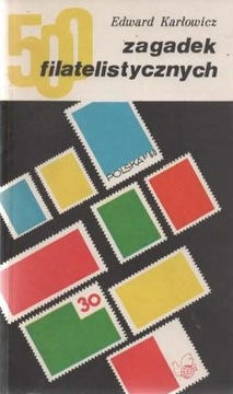 500 zagadek filatelistycznych. EDWARD KARŁOWICZ