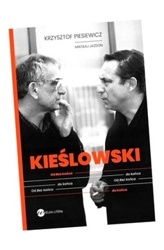 KIEŚLOWSKI, OD BEZ KOŃCA DO KOŃCA KRZYSZTOF PIESIEWICZ, MIKOŁAJ JAZDON