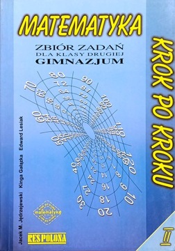 Matematyka Krok Po Kroku Zbiór Zadań Dla Klasy 2 Gim. Lesiak Jędrzejewski