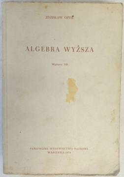 ALGEBRA WYŻSZA Opial |t601|