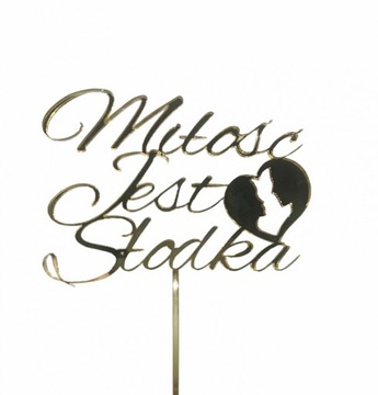 TOPPER NA TORT MIŁOSC JEST SŁODKA ZŁOTE LUSTRO