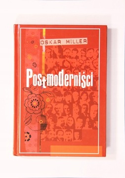POSTMODERNIŚCI, Oskar Miller