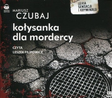 Kołysanka dla mordercy (Audiobook) Czubaj Mariusz
