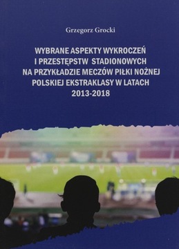 Нападения на стадионе Польская Экстракласа 2013–18 гг.