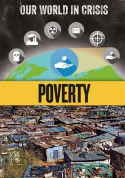 Our World in Crisis: Poverty RACHEL MINAY