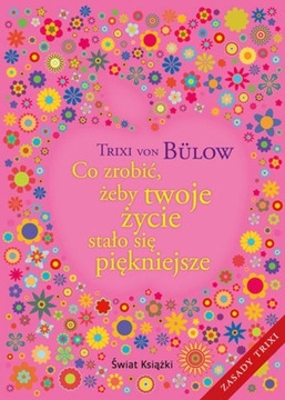 Co zrobić, żeby twoje życie stało się piękniejsze