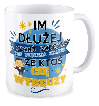 Kubek Zabawny Większa szansa że ktoś cię wyręczy