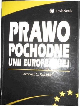 Prawo Pochodne Unii Europejskiej 2005 I.C Kamiński