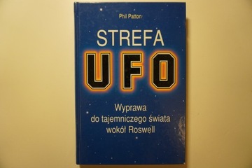 Strefa UFO. Wyprawa do tajemniczego świata wokół Roswell Phil Patton