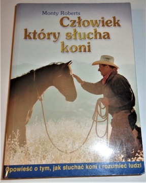 Człowiek, który słucha koni Monty Roberts stan BDB -